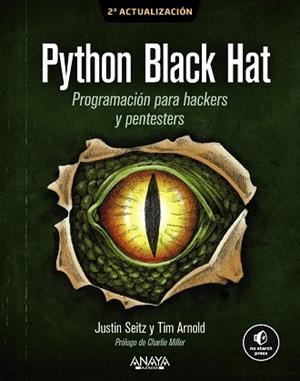 PYTHON BLACK HAT PROGRAMACIÓN PARA HACKERS Y PENTESTERS | 9788441552258 | ARNOLD, TIM; SEITZ, JUSTIN | Llibreria Drac - Llibreria d'Olot | Comprar llibres en català i castellà online