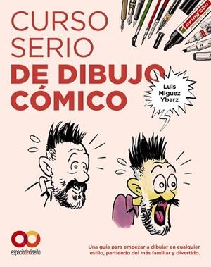 CURSO SERIO DE DIBUJO CÓMICO | 9788441552241 | MIGUEZ YBARZ, LUIS | Llibreria Drac - Llibreria d'Olot | Comprar llibres en català i castellà online