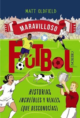 MARAVILLOSO FÚTBOL | 9788441552036 | OLDFIELD, MATT | Llibreria Drac - Librería de Olot | Comprar libros en catalán y castellano online