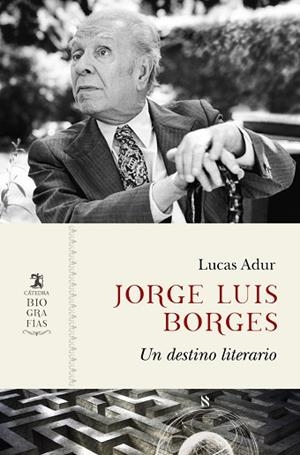JORGE LUIS BORGES | 9788437648422 | ADUR, LUCAS | Llibreria Drac - Llibreria d'Olot | Comprar llibres en català i castellà online