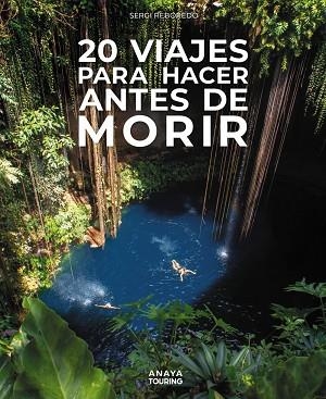 20 VIAJES PARA HACER ANTES DE MORIR (ANAYA TOURING 2025) | 9788491589488 | REBOREDO MANZANARES, SERGI | Llibreria Drac - Librería de Olot | Comprar libros en catalán y castellano online