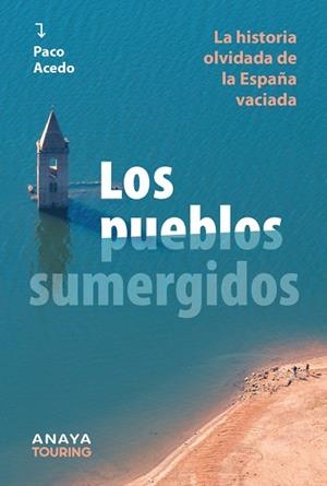 PUEBLOS SUMERGIDOS, LOS | 9788491589983 | ACEDO, PACO | Llibreria Drac - Librería de Olot | Comprar libros en catalán y castellano online