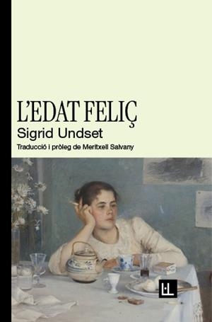 EDAT FELIÇ, L' | 9788412908671 | UNDSET, SIGRID | Llibreria Drac - Llibreria d'Olot | Comprar llibres en català i castellà online