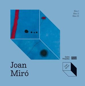JOAN MIRÓ: BLAU I, BLAU II, BLAU III | 9788419043726 | PRATS-OKUVAMA, CATHERINE; OKUYAMA, KIMIHITO | Llibreria Drac - Llibreria d'Olot | Comprar llibres en català i castellà online