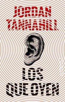 LOS QUE OYEN | 9791399039214 | TANNAHILL, JORDAN | Llibreria Drac - Llibreria d'Olot | Comprar llibres en català i castellà online
