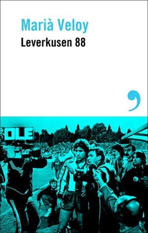 LEVERKUSEN 88 | 9788410455450 | VELOY, MARIÀ | Llibreria Drac - Llibreria d'Olot | Comprar llibres en català i castellà online