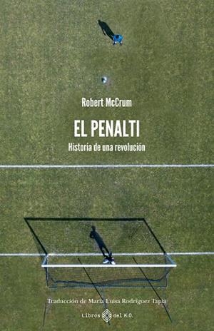 PENALTI, EL | 9791387839048 | MCCRUM, ROBERT | Llibreria Drac - Llibreria d'Olot | Comprar llibres en català i castellà online