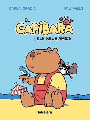 CAPIBARA I ELS SEUS AMICS, EL | 9788424674403 | GRACIA, CARLA; VALLS, PAU | Llibreria Drac - Llibreria d'Olot | Comprar llibres en català i castellà online
