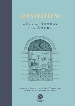 DISHOOM «DESDE BOMBAY CON AMOR» | 9788419509321 | THAKRAR, KAVI; NASIR, NAVED; THAKRAR, SHAMIL | Llibreria Drac - Librería de Olot | Comprar libros en catalán y castellano online