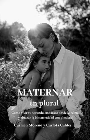 MATERNAR EN PLURAL | 9781739749651 | MORENO, CARMEN; CALDES, CARLOTA | Llibreria Drac - Librería de Olot | Comprar libros en catalán y castellano online