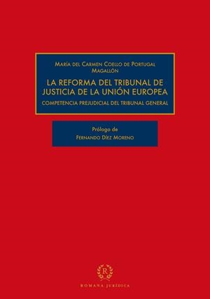 REFORMA DEL TRIBUNAL DE JUSTICIA DE LA UNIÓN EUROPEA, LA | 9788419240255 | COELLO, MARÍA DEL CARMEN | Llibreria Drac - Llibreria d'Olot | Comprar llibres en català i castellà online