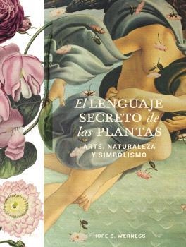 LENGUAJE SECRETO DE LAS PLANTAS, EL | 9788410469358 | WERNESS, HOPE B. | Llibreria Drac - Llibreria d'Olot | Comprar llibres en català i castellà online