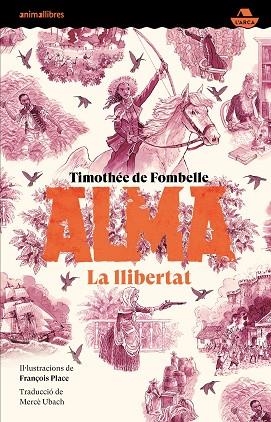 ALMA. LA LLIBERTAT | 9788410302532 | DE FOMBELLE, TIMOTHÉE | Llibreria Drac - Librería de Olot | Comprar libros en catalán y castellano online