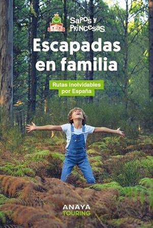 ESCAPADAS EN FAMILIA | 9788491589617 | SAPOS Y PRINCESAS | Llibreria Drac - Librería de Olot | Comprar libros en catalán y castellano online