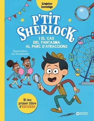 PETIT SHERLOCK I EL CAS DEL FANTASMA AL PARC D'ATRACCIONS, EL | 9788448965174 | PRÉVOT, PASCAL | Llibreria Drac - Librería de Olot | Comprar libros en catalán y castellano online