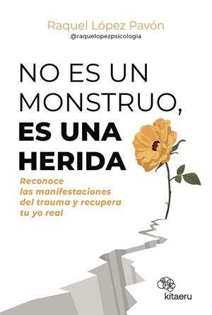 NO ES UN MONSTRUO, ES UNA HERIDA | 9788410428263 | LÓPEZ PAVÓN, RAQUEL | Llibreria Drac - Llibreria d'Olot | Comprar llibres en català i castellà online