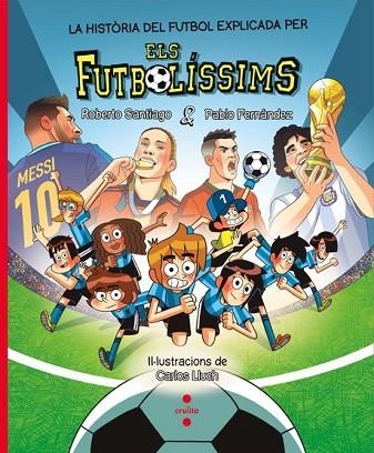 HISTÒRIA DEL FUTBOL EXPLICADA PELS FUTBOLÍSSIMS, LA (ELS FUTBOLÍSSIMS) | 9788466159807 | FERNÁNDEZ VÁZQUEZ, PABLO; SANTIAGO, ROBERTO | Llibreria Drac - Librería de Olot | Comprar libros en catalán y castellano online
