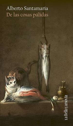 DE LAS COSAS PÁLIDAS | 9788433947116 | SANTAMARÍA, ALBERTO | Llibreria Drac - Llibreria d'Olot | Comprar llibres en català i castellà online