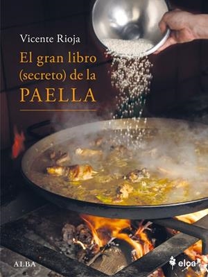 GRAN LIBRO (SECRETO) DE LA PAELLA, EL | 9788411782128 | RIOJA, VICENTE | Llibreria Drac - Librería de Olot | Comprar libros en catalán y castellano online