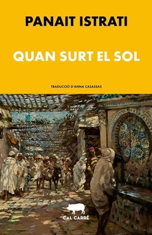QUAN SURT EL SOL | 9788412995015 | ISTRATI, PANAIT | Llibreria Drac - Llibreria d'Olot | Comprar llibres en català i castellà online
