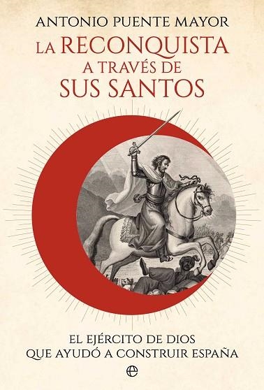 RECONQUISTA A TRAVÉS DE SUS SANTOS, LA | 9788410941311 | PUENTE, ANTONIO | Llibreria Drac - Librería de Olot | Comprar libros en catalán y castellano online