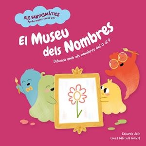 MUSEU DELS NOMBRES, EL (ELS FANTASMÀTICS) | 9788413611877 | ACÍN, EDUARDO | Llibreria Drac - Llibreria d'Olot | Comprar llibres en català i castellà online