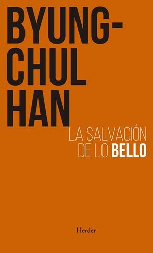 SALVACIÓN DE LO BELLO | 9788425449970 | HAN, BYUNG-CHUL | Llibreria Drac - Librería de Olot | Comprar libros en catalán y castellano online