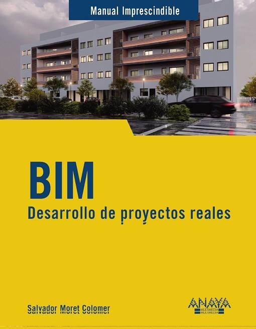 BIM. DESARROLLO DE PROYECTOS REALES | 9788441551077 | MORET COLOMER, SALVADOR | Llibreria Drac - Llibreria d'Olot | Comprar llibres en català i castellà online