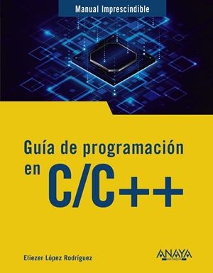 GUÍA DE PROGRAMACIÓN EN C/C++ | 9788441552074 | LÓPEZ, ELIEZER | Llibreria Drac - Llibreria d'Olot | Comprar llibres en català i castellà online