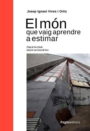 MÓN QUE VAIG APRENDRE A ESTIMAR, EL | 9788413036588 | VIVES ORTIZ, JOSEP IGNASI | Llibreria Drac - Llibreria d'Olot | Comprar llibres en català i castellà online