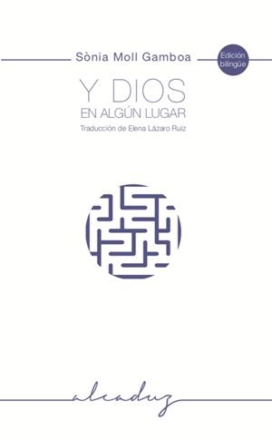 Y DIOS EN ALGÚN LUGAR | 9788494695223 | MOLL GAMBOA, SÒNIA | Llibreria Drac - Librería de Olot | Comprar libros en catalán y castellano online