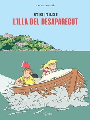 ILLA DEL DESAPAREGUT, L' (STIG I TILDE) | 9791399061178 | DE RADIGUÈS, MAX | Llibreria Drac - Llibreria d'Olot | Comprar llibres en català i castellà online