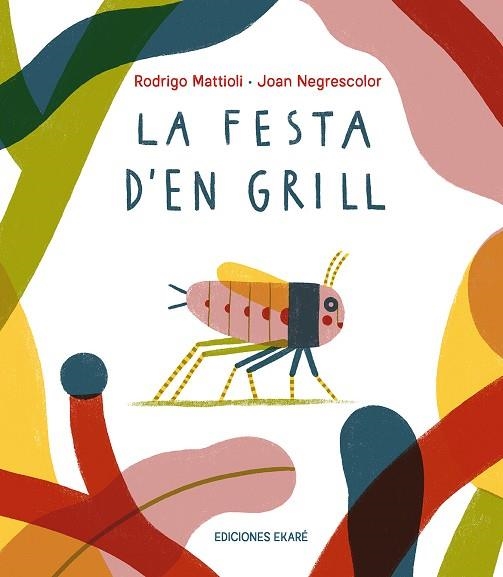 FESTA D'EN GRILL, LA | 9791399036831 | MATTIOLI, RODRIGO | Llibreria Drac - Librería de Olot | Comprar libros en catalán y castellano online