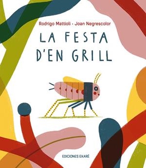 FESTA D'EN GRILL, LA | 9791399036831 | MATTIOLI, RODRIGO | Llibreria Drac - Llibreria d'Olot | Comprar llibres en català i castellà online
