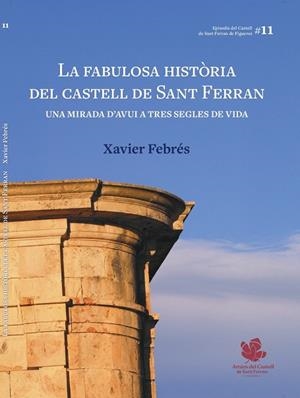 FABULOSA HISTÒRIA DEL CASTELL DE SANT FERRAN, LA | 9791399045901 | FEBRÉS, XAVIER | Llibreria Drac - Librería de Olot | Comprar libros en catalán y castellano online