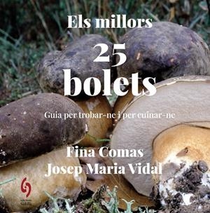 ELS MILLORS 25 BOLETS | 9788412980646 | COMAS, FINA;VIDAL, JOSEP MARIA | Llibreria Drac - Librería de Olot | Comprar libros en catalán y castellano online