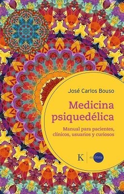 MEDICINA PSIQUEDÉLICA | 9788411212410 | BOUSO, JOSÉ CARLOS | Llibreria Drac - Llibreria d'Olot | Comprar llibres en català i castellà online