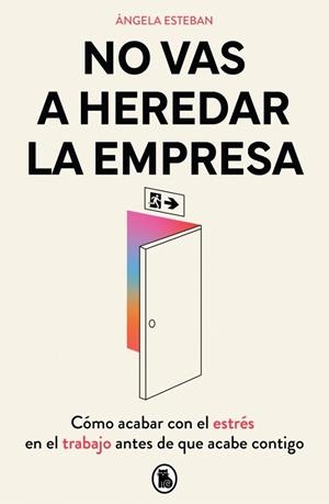 NO VAS A HEREDAR LA EMPRESA | 9788402430588 | ESTEBAN, ÁNGELA | Llibreria Drac - Librería de Olot | Comprar libros en catalán y castellano online