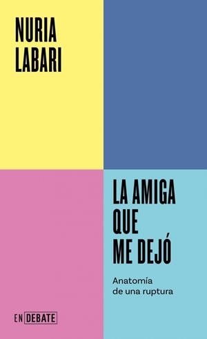 AMIGA QUE ME DEJÓ, LA (SERIE ENDEBATE) | 9788410433069 | LABARI, NURIA | Llibreria Drac - Librería de Olot | Comprar libros en catalán y castellano online