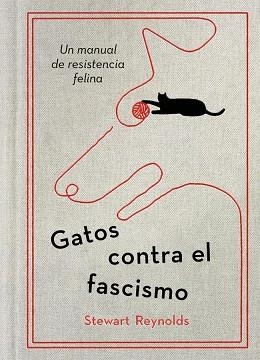 GATOS CONTRA EL FASCISMO | 9788401038075 | REYNOLDS, STEWART | Llibreria Drac - Librería de Olot | Comprar libros en catalán y castellano online