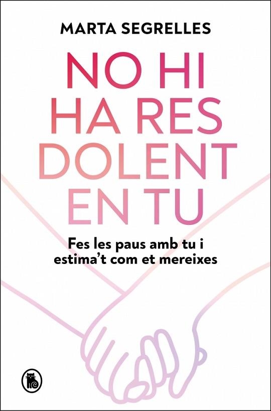 NO HI HA RES DOLENT EN TU | 9788402430946 | SEGRELLES, MARTA | Llibreria Drac - Librería de Olot | Comprar libros en catalán y castellano online