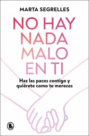 NO HAY NADA MALO EN TI | 9788402430601 | SEGRELLES, MARTA | Llibreria Drac - Llibreria d'Olot | Comprar llibres en català i castellà online