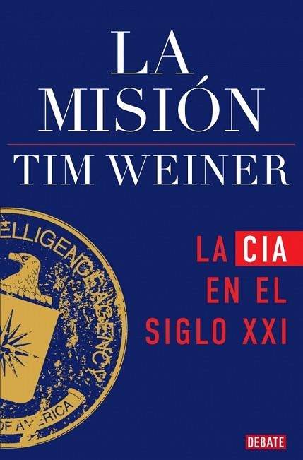 MISIÓN, LA. LA CIA EN EL SIGLO XXI | 9791387600075 | WEINER, TIM | Llibreria Drac - Llibreria d'Olot | Comprar llibres en català i castellà online