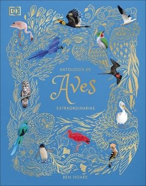 ANTOLOGÍA DE AVES EXTRAORDINARIAS (PLANETA CURIOSO) | 9780241773536 | HOARE, BEN | Llibreria Drac - Llibreria d'Olot | Comprar llibres en català i castellà online
