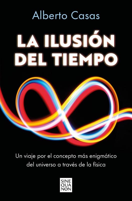 ILUSIÓN DEL TIEMPO, LA | 9788466682244 | CASAS, ALBERTO | Llibreria Drac - Librería de Olot | Comprar libros en catalán y castellano online