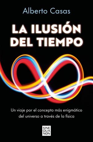 ILUSIÓN DEL TIEMPO, LA | 9788466682244 | CASAS, ALBERTO | Llibreria Drac - Llibreria d'Olot | Comprar llibres en català i castellà online