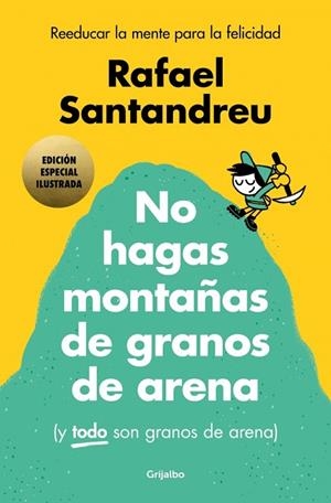NO HAGAS MONTAÑAS DE GRANOS DE ARENA (Y TODO SON GRANOS DE ARENA) | 9788425369384 | SANTANDREU, RAFAEL | Llibreria Drac - Llibreria d'Olot | Comprar llibres en català i castellà online