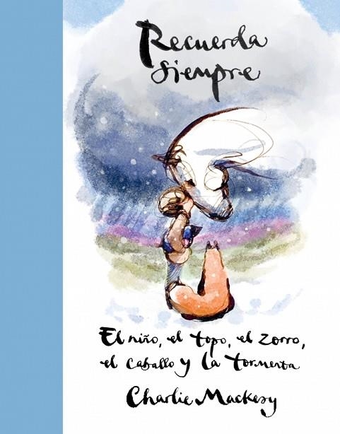 RECUERDA SIEMPRE | 9788410257559 | MACKESY, CHARLIE | Llibreria Drac - Librería de Olot | Comprar libros en catalán y castellano online