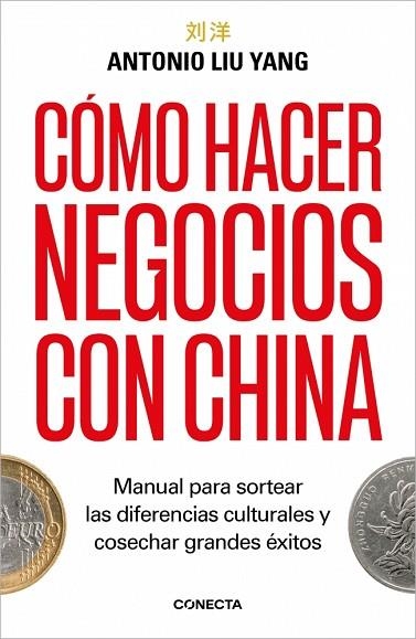 CÓMO HACER NEGOCIOS CON CHINA | 9788418053597 | LIU YANG, ANTONIO | Llibreria Drac - Librería de Olot | Comprar libros en catalán y castellano online
