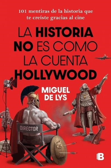 HISTORIA NO ES COMO LA CUENTA HOLLYWOOD, LA | 9788466682985 | DE LYS, MIGUEL | Llibreria Drac - Llibreria d'Olot | Comprar llibres en català i castellà online